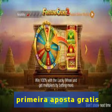 primeira aposta gratis